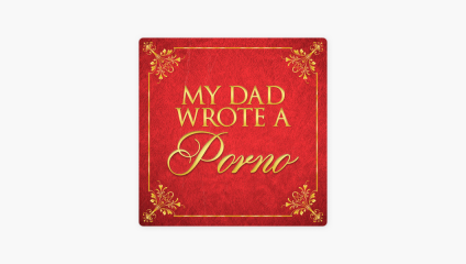 A square image with a red background featuring a decorative gold border. Centered text reads MY DAD WROTE A Porno in elegant, gold typography.