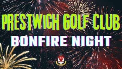 A background of colorful fireworks with bold text in front that reads Prestwich Golf Club Bonfire Night. The Prestwich Golf Club emblem is at the bottom center.
