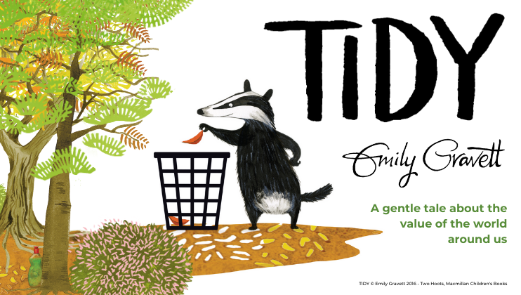 A playful illustration depicts a badger placing an orange leaf into a garbage bin under a tree. The text reads, Tidy, Emily Gravett, A gentle tale about the value of the world around us. The scene is lively with autumn leaves and forest elements.