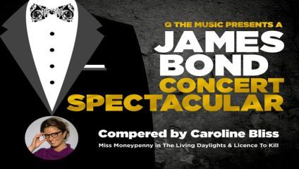 The James Bond Concert Spectacular plus image of Caroline Bliss - Miss Moneypenny