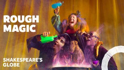 Three eccentric characters stand in colorful costumes and wigs, holding vibrant potion bottles, with dramatic expressions and smoke rising from a cauldron. Text reads Rough Magic and Shakespeare's Globe against a golden background.