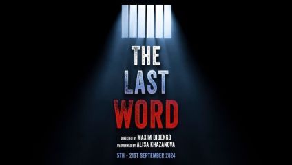 A theatrical poster with a black background features a spotlight from above illuminating bars resembling a window. The title The Last Word is displayed in bold letters, with directed by Maxim Didenko and performed by Alisa Khazanova beneath. Dates 5th - 21st September 2024 appear at the bottom.