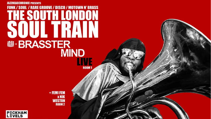 A promotional poster for The South London Soul Train event features a man playing a sousaphone, wearing reflective sunglasses and a hooded jacket. The text highlights the performances by Brasster and Mind in Room 1, plus Femi Fem, Mink, and Weston in Room 2.