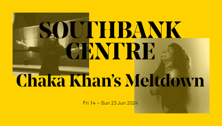 A yellow promo poster for the Southbank Centre event, Chaka Khan's Meltdown, featuring two images of Chaka Khan singing passionately. The event dates are Fri 14 - Sun 23 Jun 2024, written below the event title.