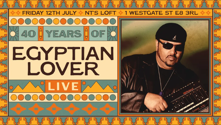 Promotional poster for 40 Years of Egyptian Lover Live event. Features a man wearing a black beanie, sunglasses, and a leather jacket, holding a microphone. The details include Friday 12th July, NTS Loft, 1 Westgate Street, E8 3RL. Background has vibrant geometric patterns.
